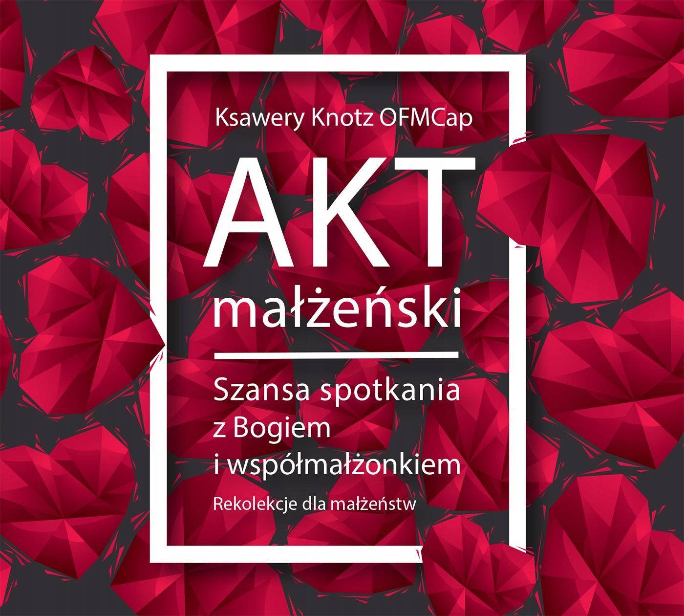 

Akt małżeński. Szansa spotkania z Bogiem i...