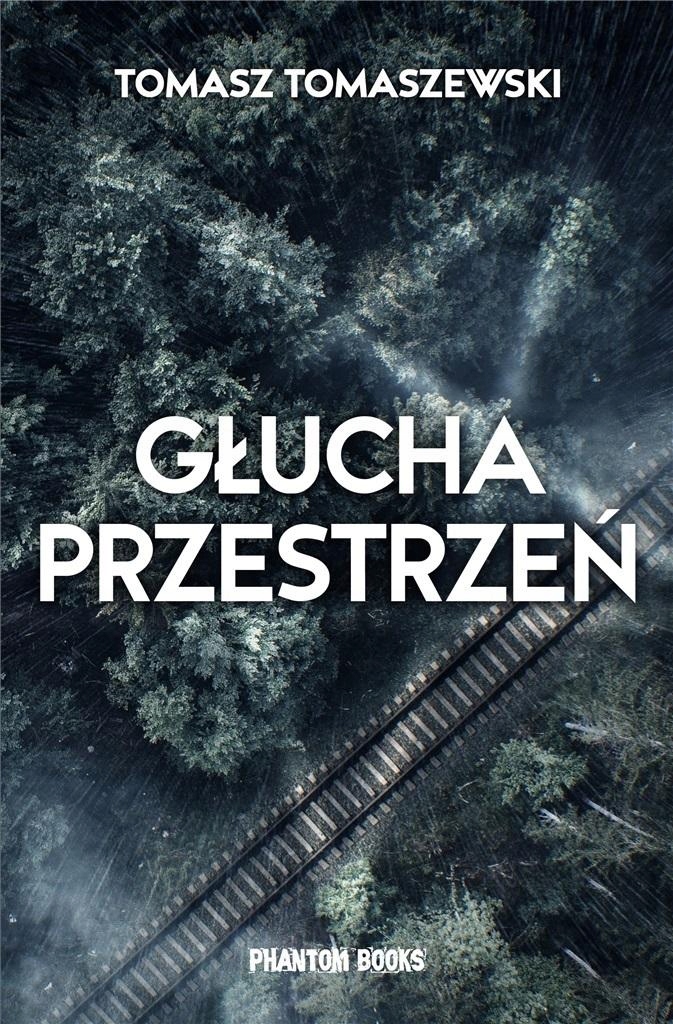 GŁUCHA PRZESTRZEŃ TOMASZ TOMASZEWSKI