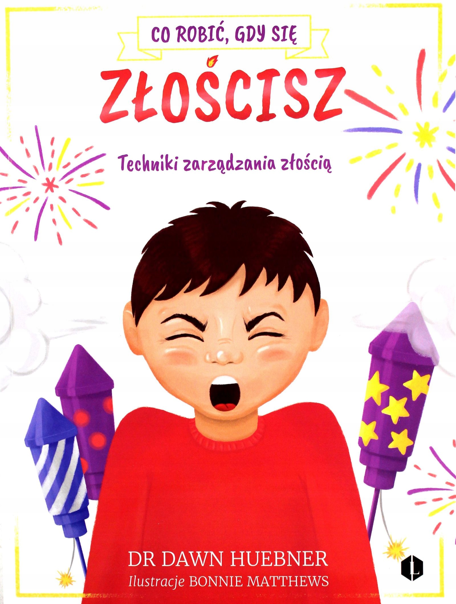 CO ROBIĆ, GDY SIĘ ZŁOŚCISZ. TECHNIKI ZARZĄDZANIA -