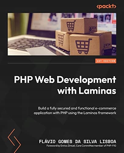 Lisboa, Flavio Gomes da Silva PHP Web Development with Laminas: Build a ful
