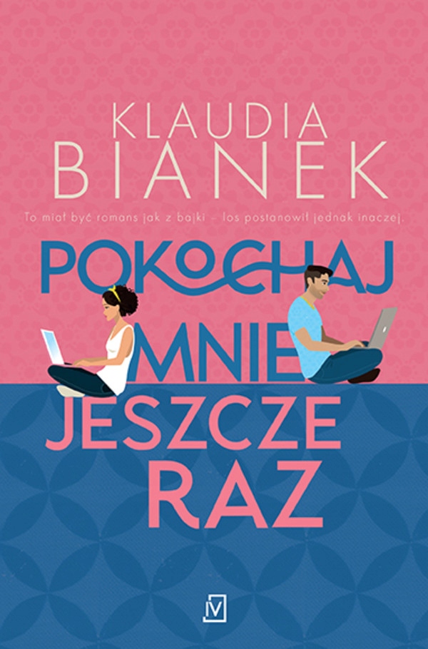 Pokochaj mnie jeszcze raz Klaudia Bianek