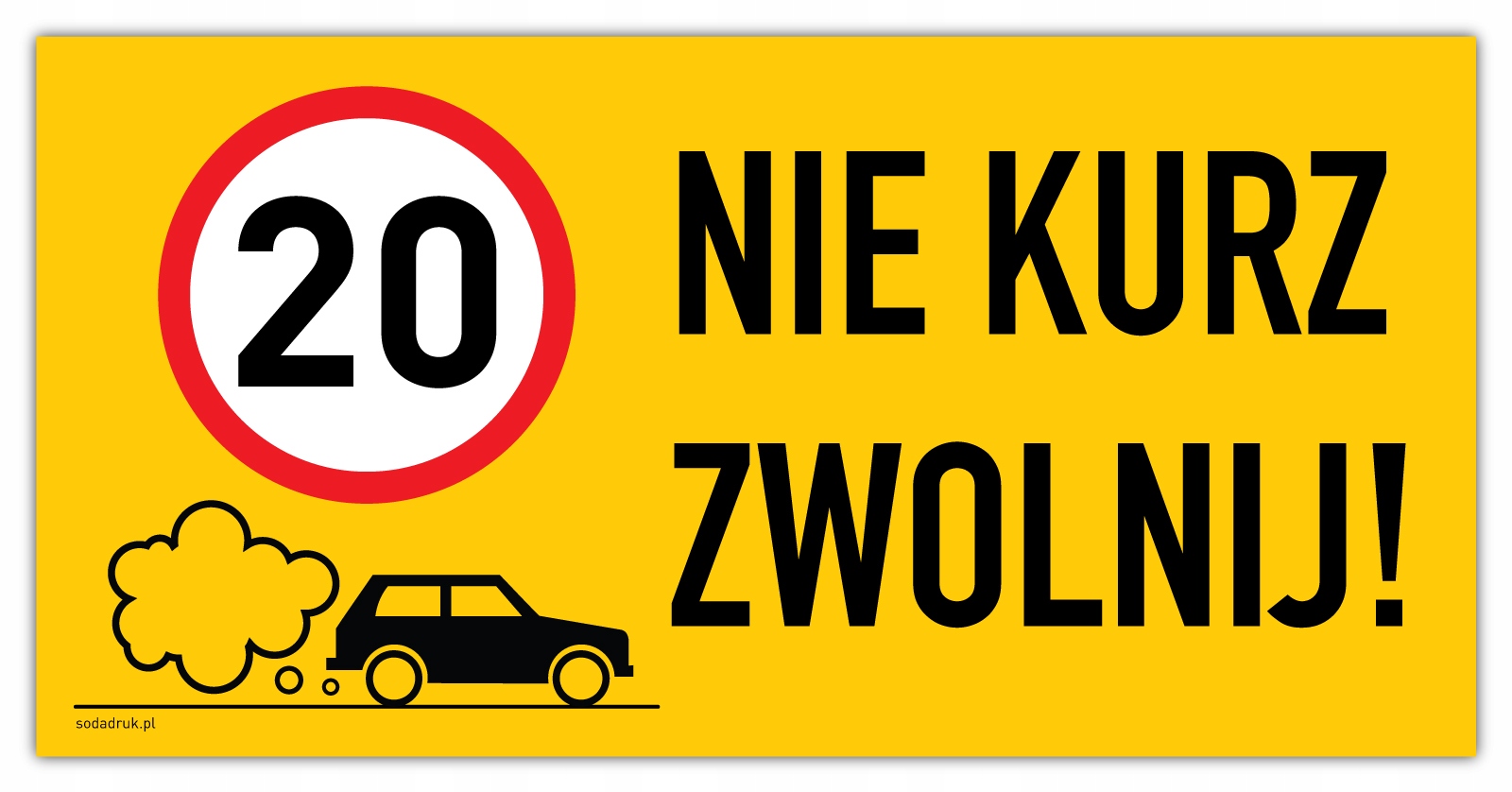 

Zwolnij Nie Kurz tabliczka 40x20cm laminowana 20km