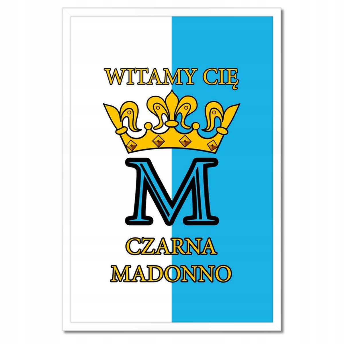 Plakáty v rámu 40x60 Vítejte Černá Madonno
