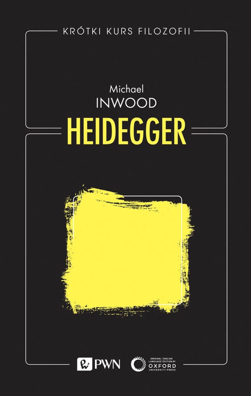 

Heidegger. Krótki Kurs Filozofii Michael Inwood