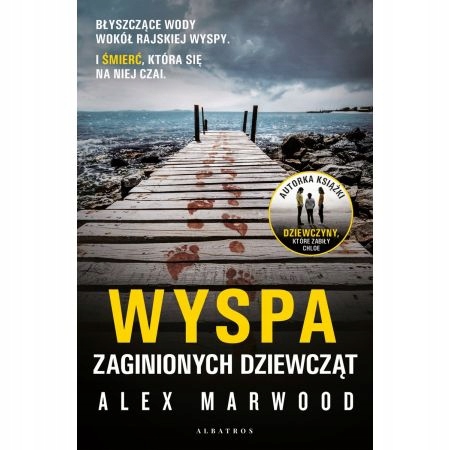 

Wyspa zaginionych dziewcząt. Alex Marwood