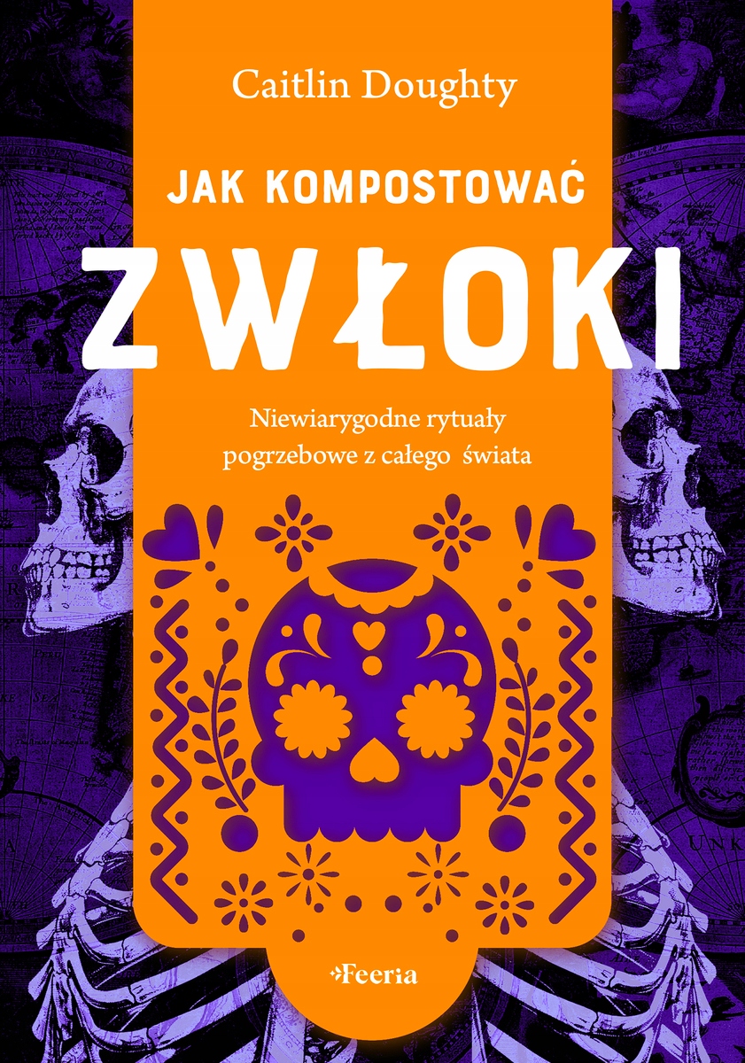 Jak Kompostować Zwłoki Caitlyn Doughty