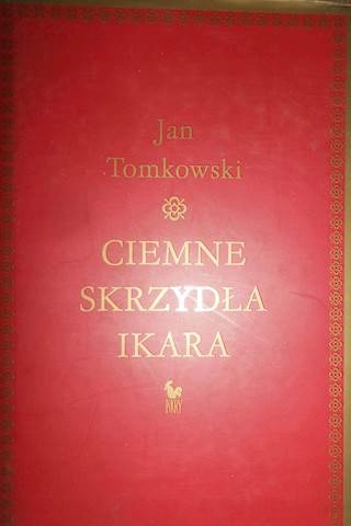 Ciemne skrzydła Ikara - Jan Tomkowski