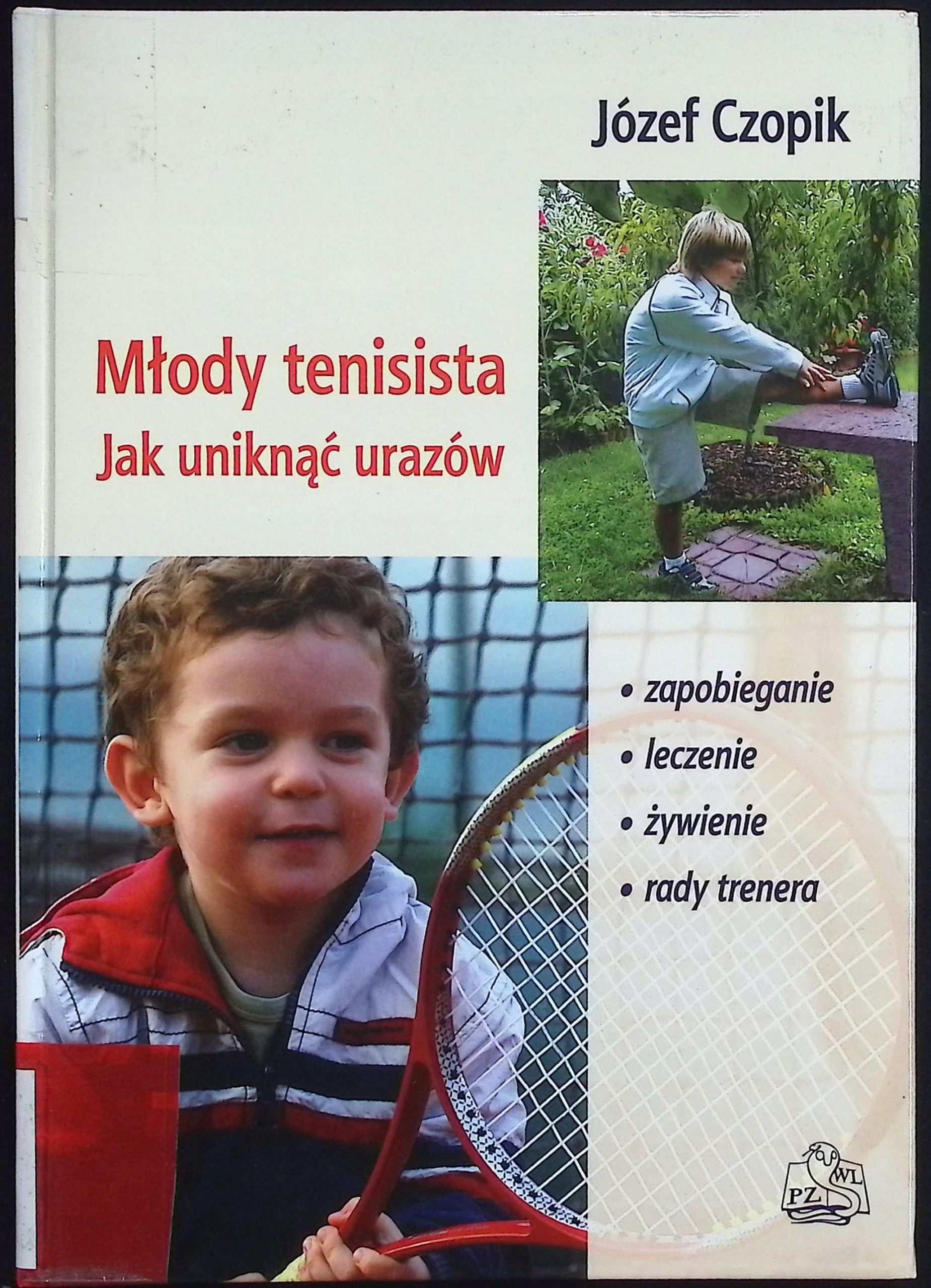 Młody tenisista. Jak uniknąć urazów Józef Czopik