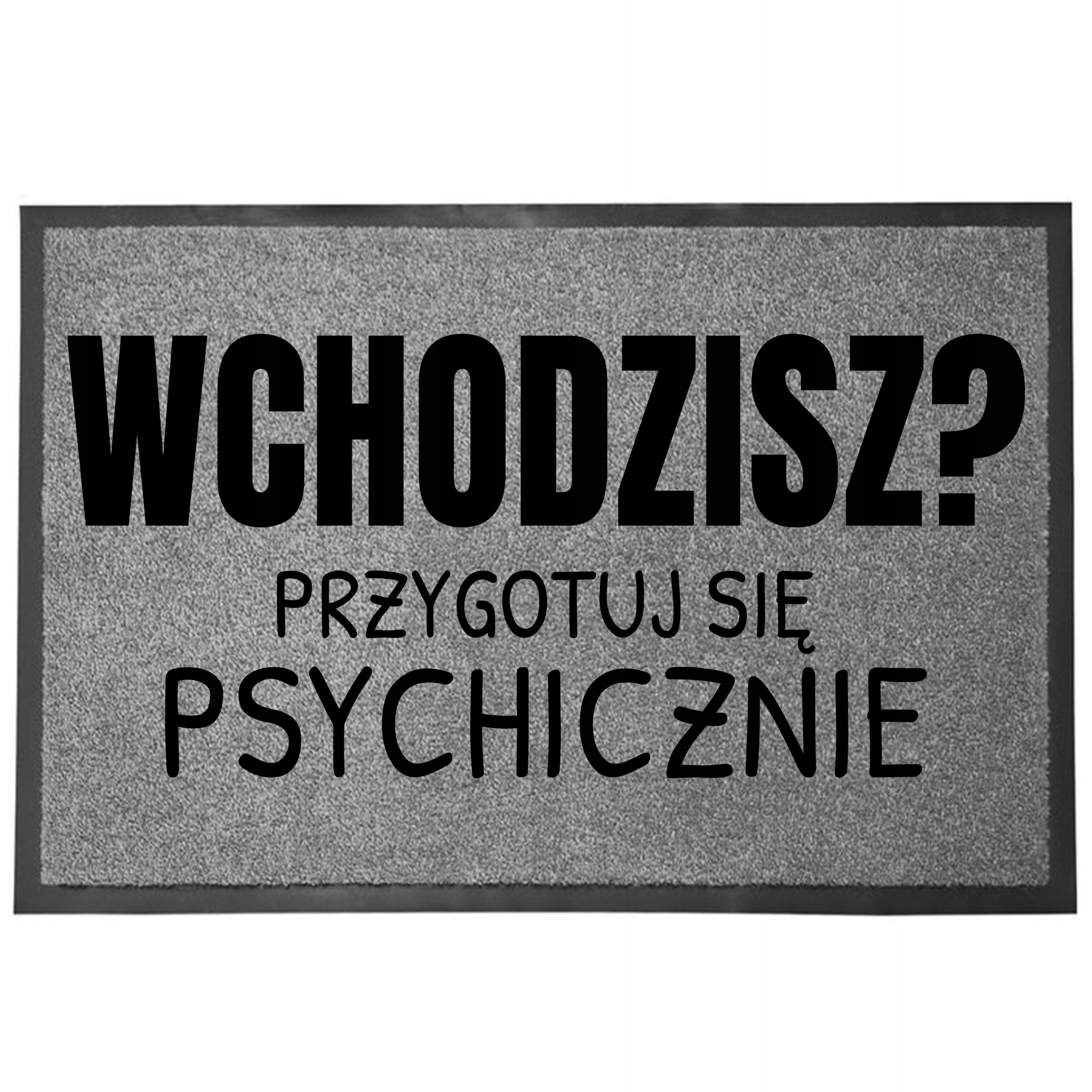 Wycieraczka Wejściowa Szara 40X60CM Pod Drzwi Z Humorem Zabawna Wchodzisz?