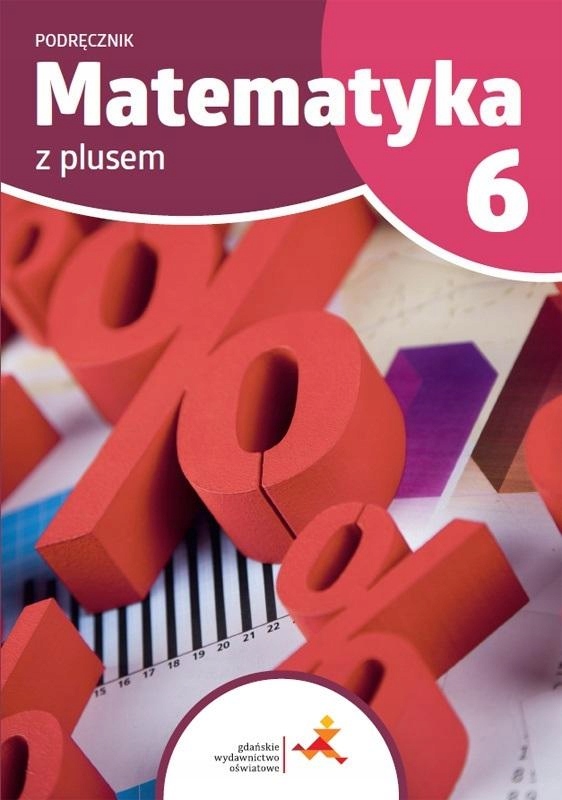 

Matematyka Z Plusem 6. Podręcznik Dla Klasy Szós..