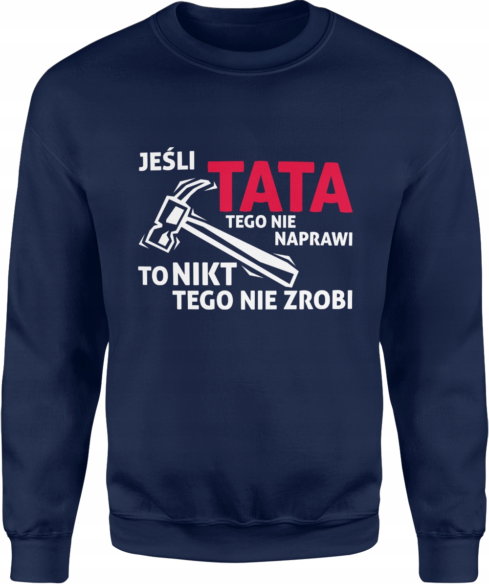 

Dla Taty Na Urodziny Bluza Męska Rozm. L