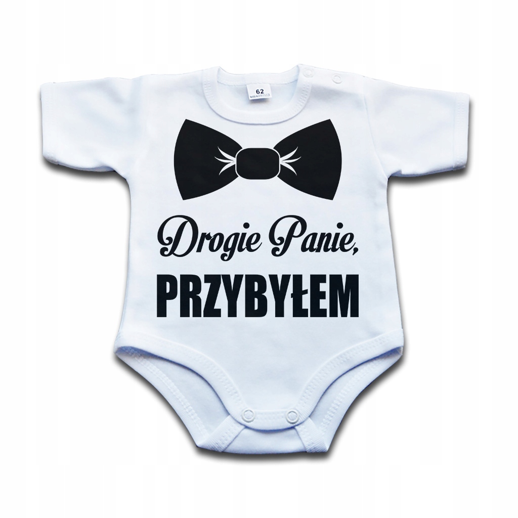 

Bodziak z napisem Drogie Panie, Przybyłem 68 kr
