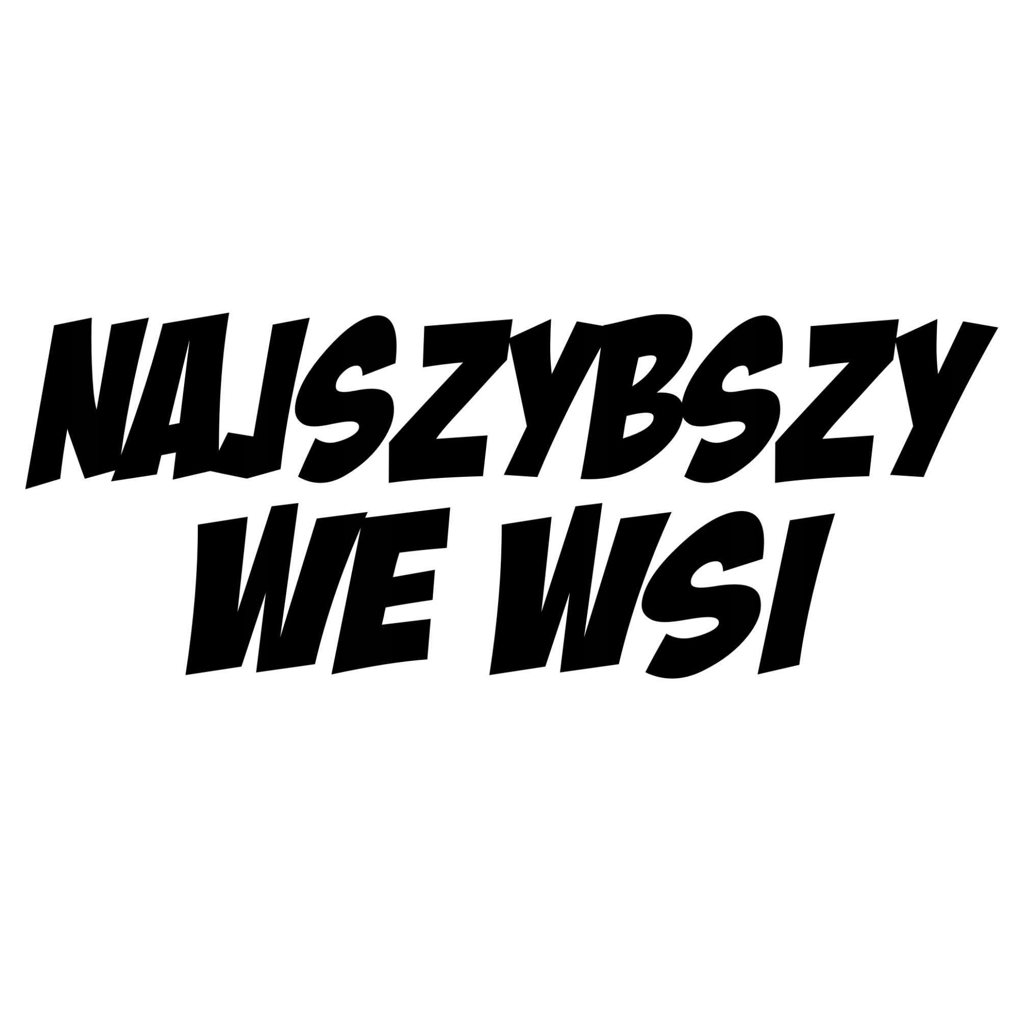 

Naklejki na auto Najszybszy We Wsi tuningowe humor
