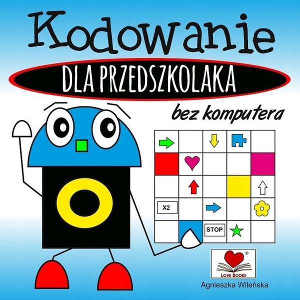 

Kodowanie bez komputera dla przedszkolaka