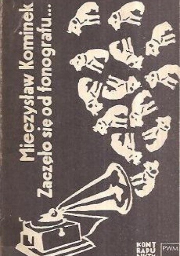 Zaczęło się od fonografu ... M Kominek