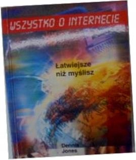 Wszystko o internecie. Łatwiejsze - D.Jones