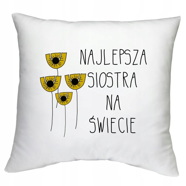 PODUSZKA NAJLEPSZA SIOSTRA NA ŚWIECIE WZORY Szerokość produktu 40 cm