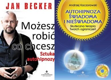 Możesz robić co chcesz Autohipnoza świadoma