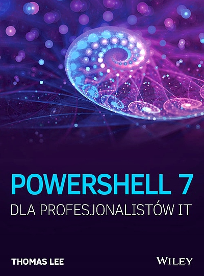 POWERSHELL 7 DLA PROFESJONALISTÓW IT