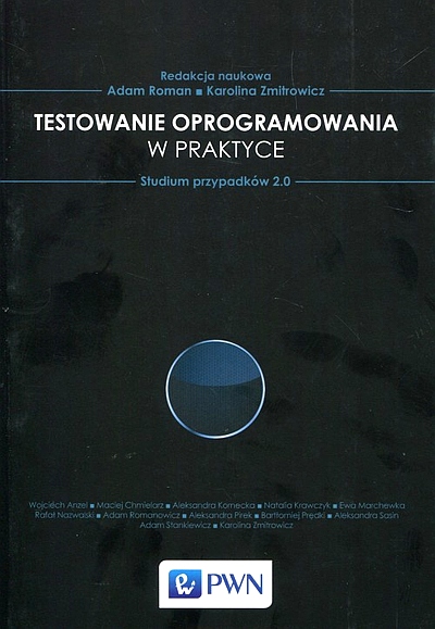 TESTOWANIE OPROGRAMOWANIA W PRAKTYCE STUDIUM PRZYPADKÓW 2.0