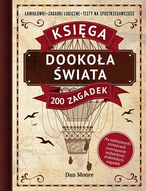 DOOKOŁA ŚWIATA KSIĘGA 200 ZAGADEK ŁAMIGŁÓWKI ZAGAD