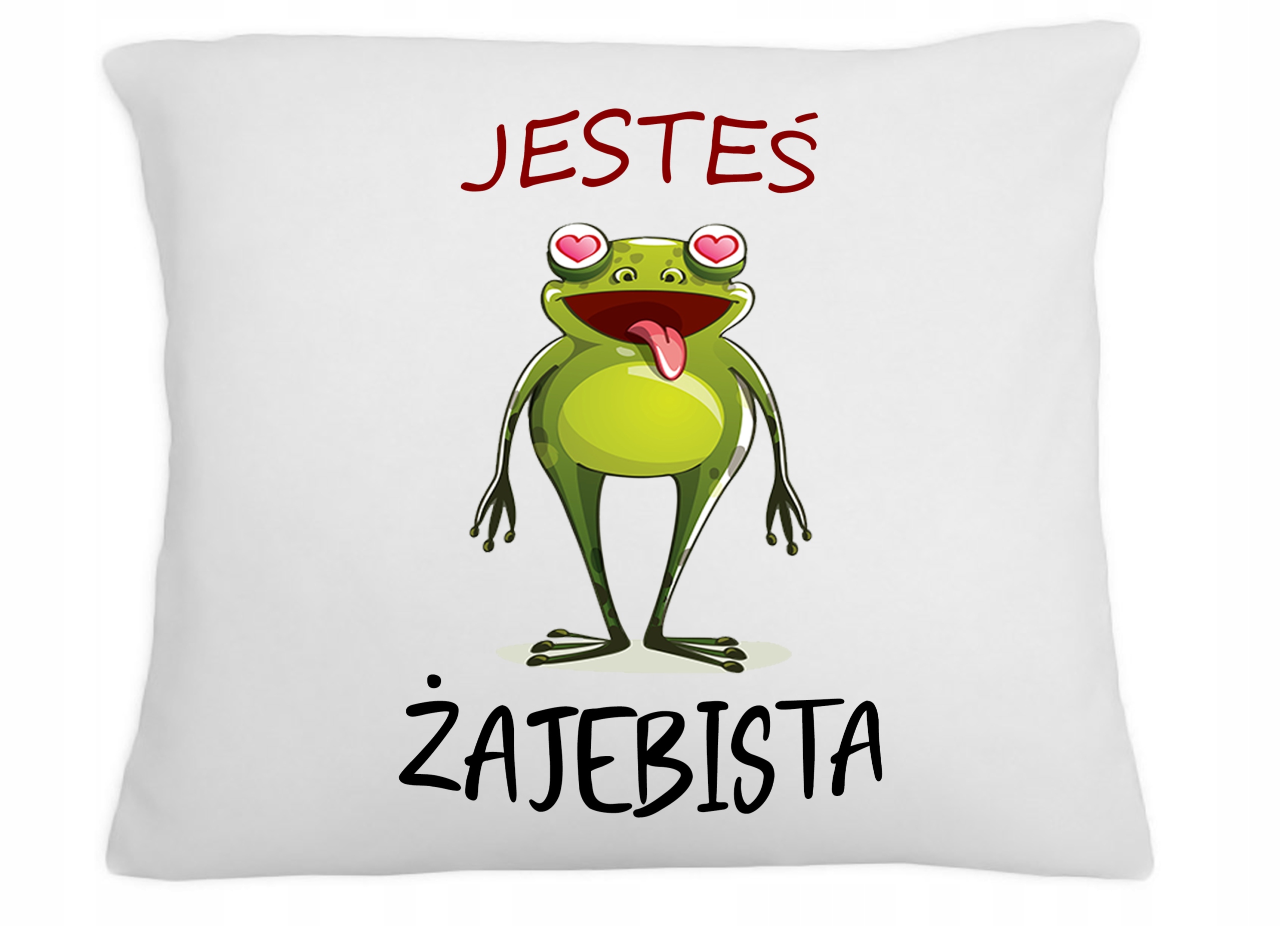 

Poduszka Śmieszny Nadruk Jesteś Żajebista