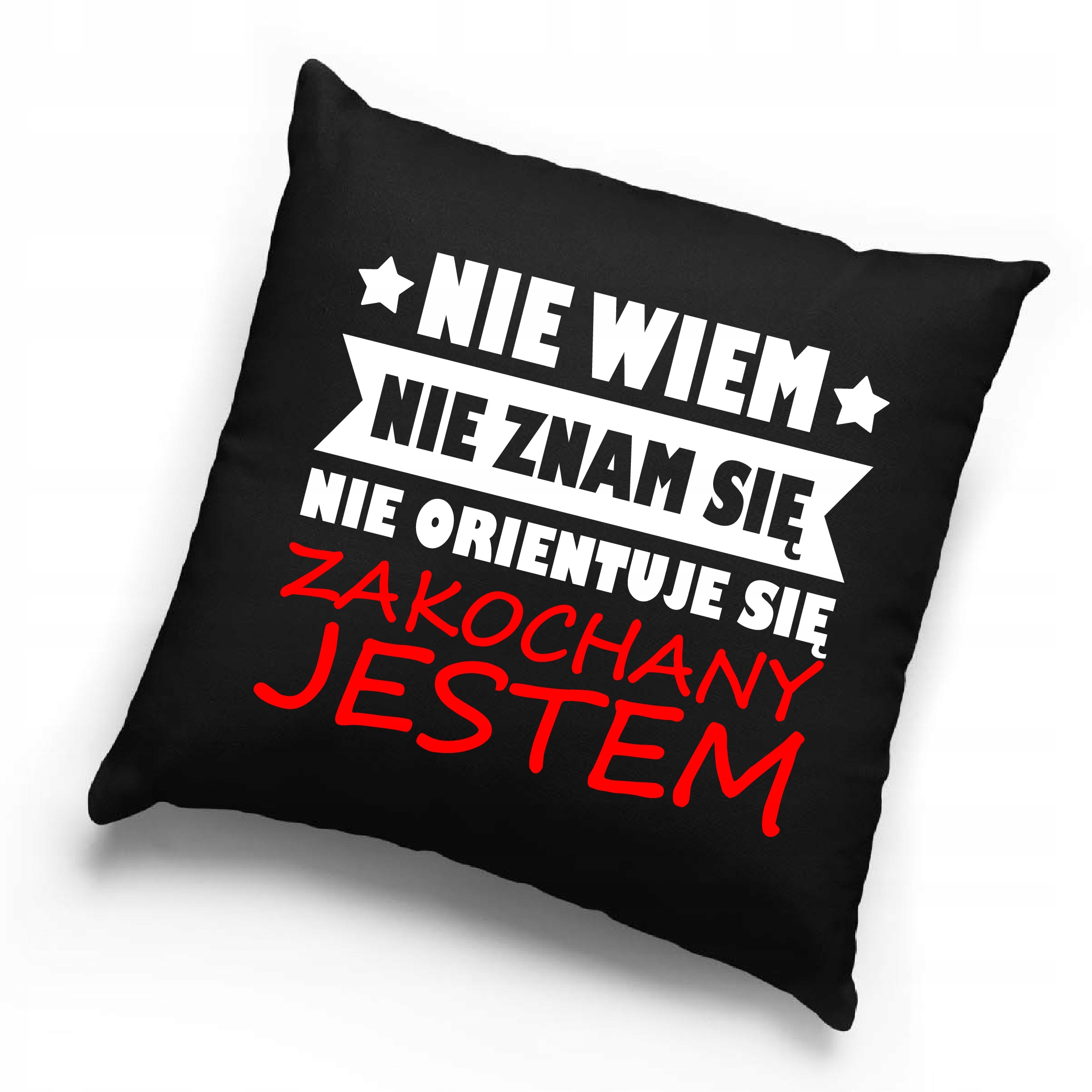 

Poduszka Nie Wiem Nie Znam Się Zakochany Jestem