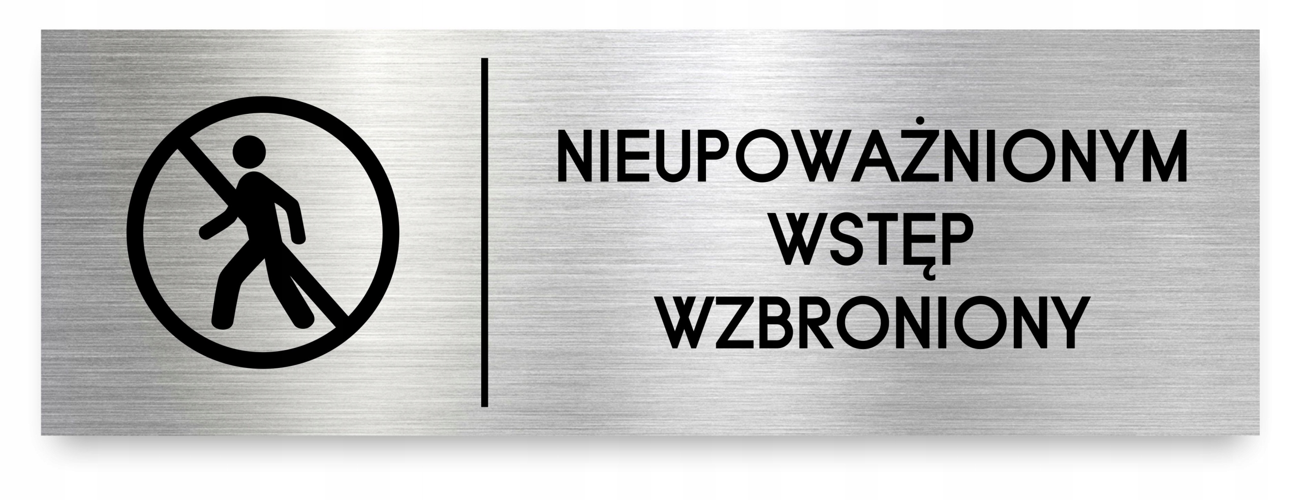 

Tabliczka Nieupoważnionym Wstęp 30x10 cm Dibond
