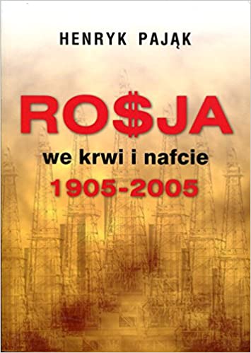 

Pająk Rosja we krwi i nafcie 1905-2005