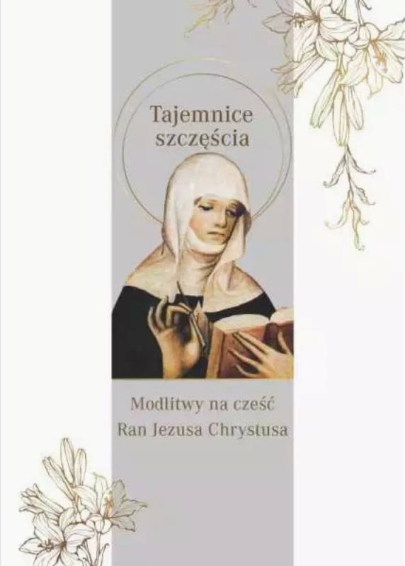 

Tajemnica szczęścia. Modlitwy na cześć Ran...