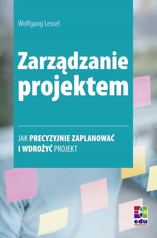 ZARZĄDZANIE PROJEKTEM WOLFGANG LESSEL EBOOK