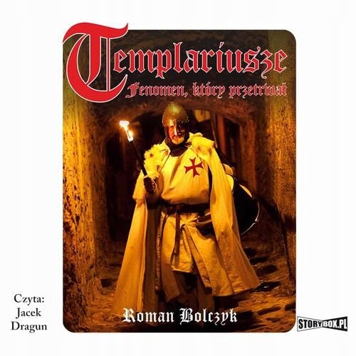 (audiobook) Templariusze - fenomen, który przetrwał Roman Bolczyk