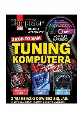 KOMPUTER ŚWIAT TUNING KOMPUTERA [KSIĄŻKA]