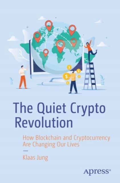 The Quiet Crypto Revolution KLAAS JUNG