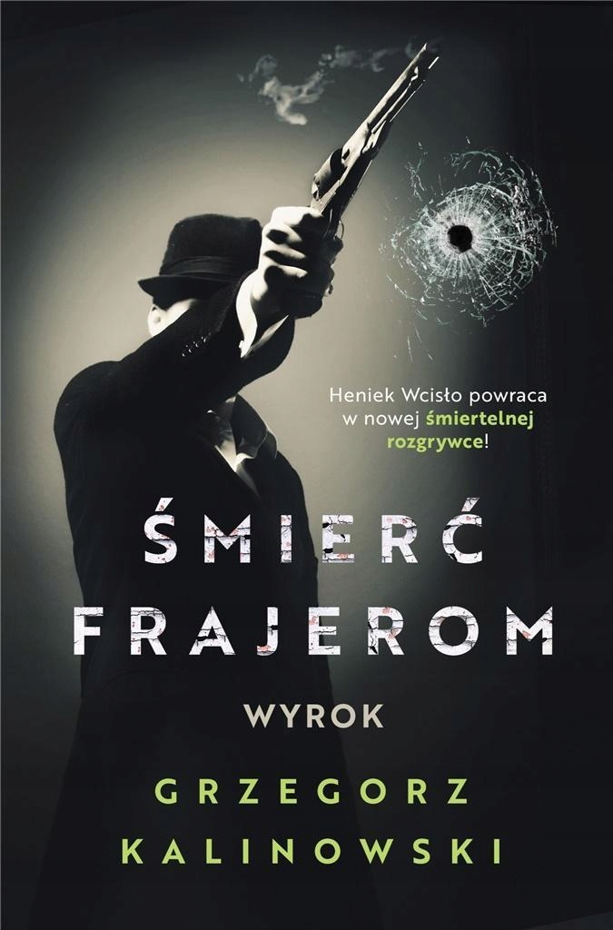 

Śmierć Frajerom. Wyrok, Grzegorz Kalinowski