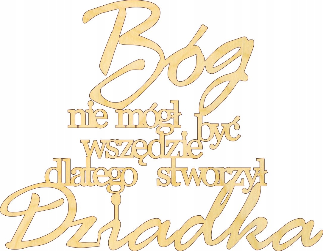 

Drewniany napis bóg nie mógł być wszędzie