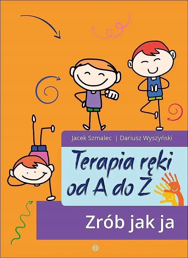 Terapia ręki od A do Z. Zrób jak ja. Wydanie 2024