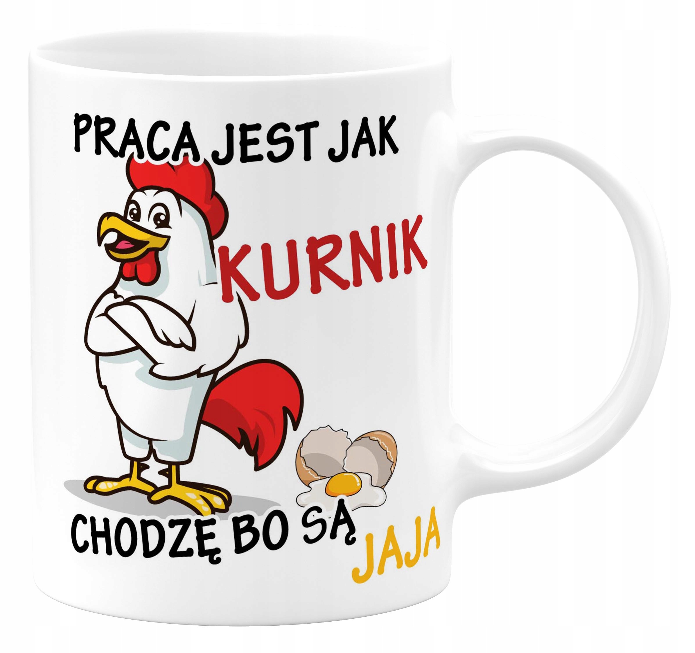 

Śmieszny Kubek Praca Jest Jak Kurnik Kura