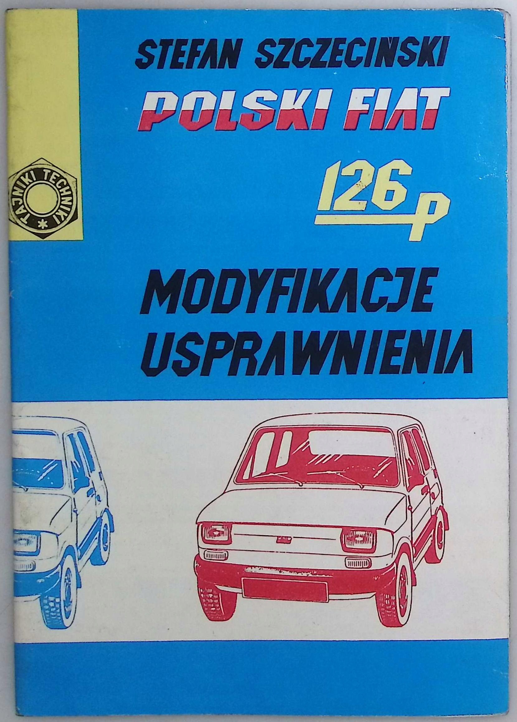 Polski Fiat 126p Modyfikacje Usprawnienia Stefan Szczeciński