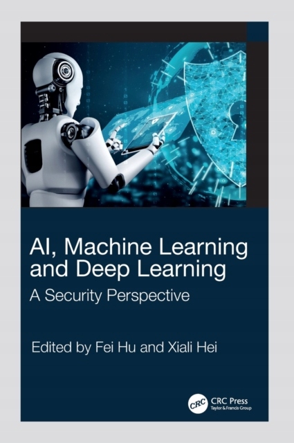AI, Machine Learning and Deep Learning: A Security Perspective