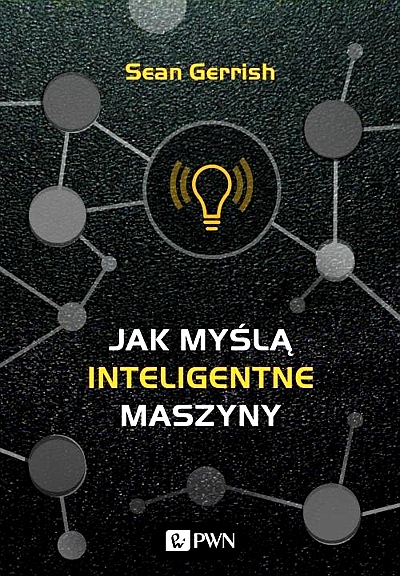 JAK MYŚLĄ INTELIGENTNE MASZYNY