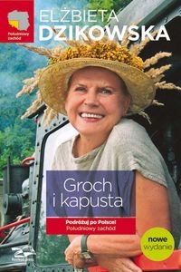Groch i kapusta. Południowy zachód. E. Dzikowska