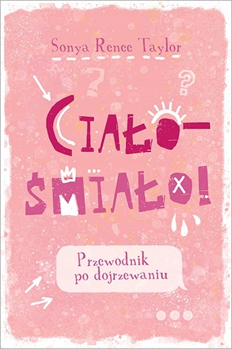 

Ciało śmiało! Przewodnik po dojrzewaniu Sonya
