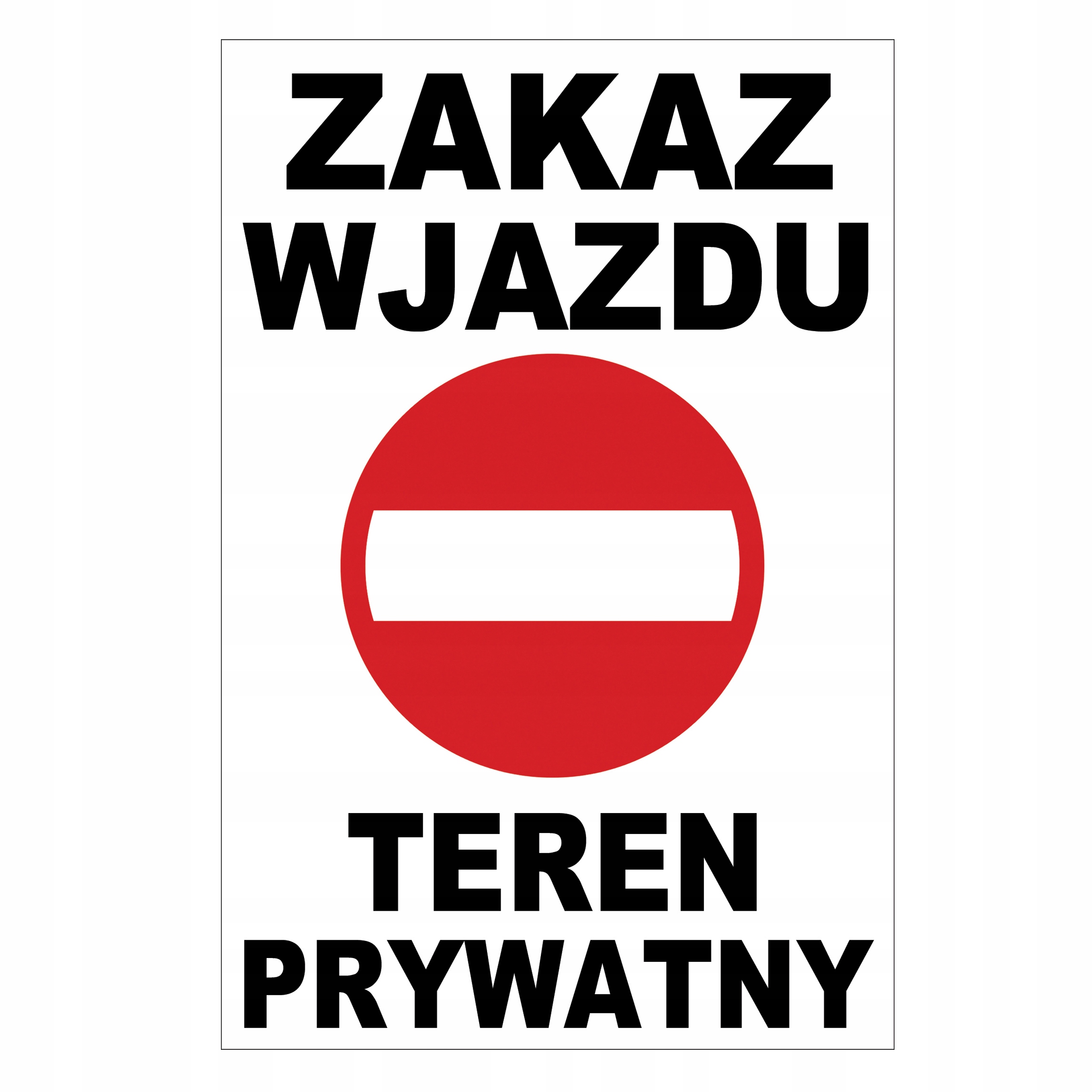 Tabliczka znak ZAKAZ WJAZDU TEREN PRYWATNY 60x90 cm DIBOND tablica