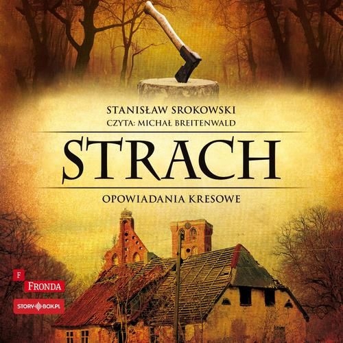 (audiobook) Strach. Opowiadania kresowe Stanisław Srokowski