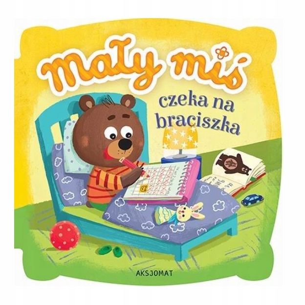 Mały Miś Czeka Na Braciszka Aksjomat