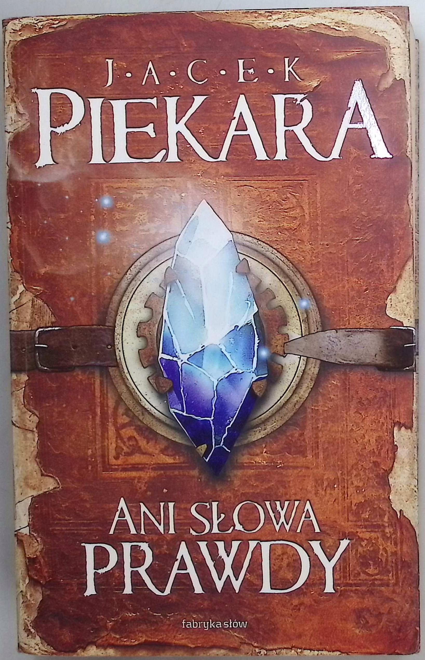 Ani słowa prawdy Jacek Piekara