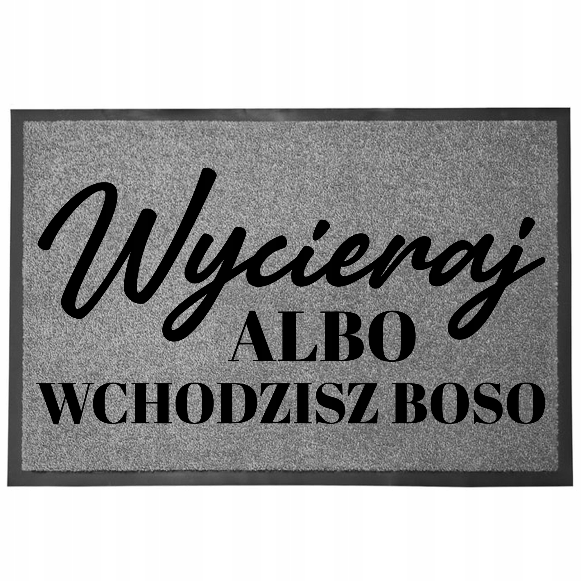 Wycieraczka Wejściowa Szara 40X60CM Pod Drzwi Humor Zabawna Wchodzisz Boso