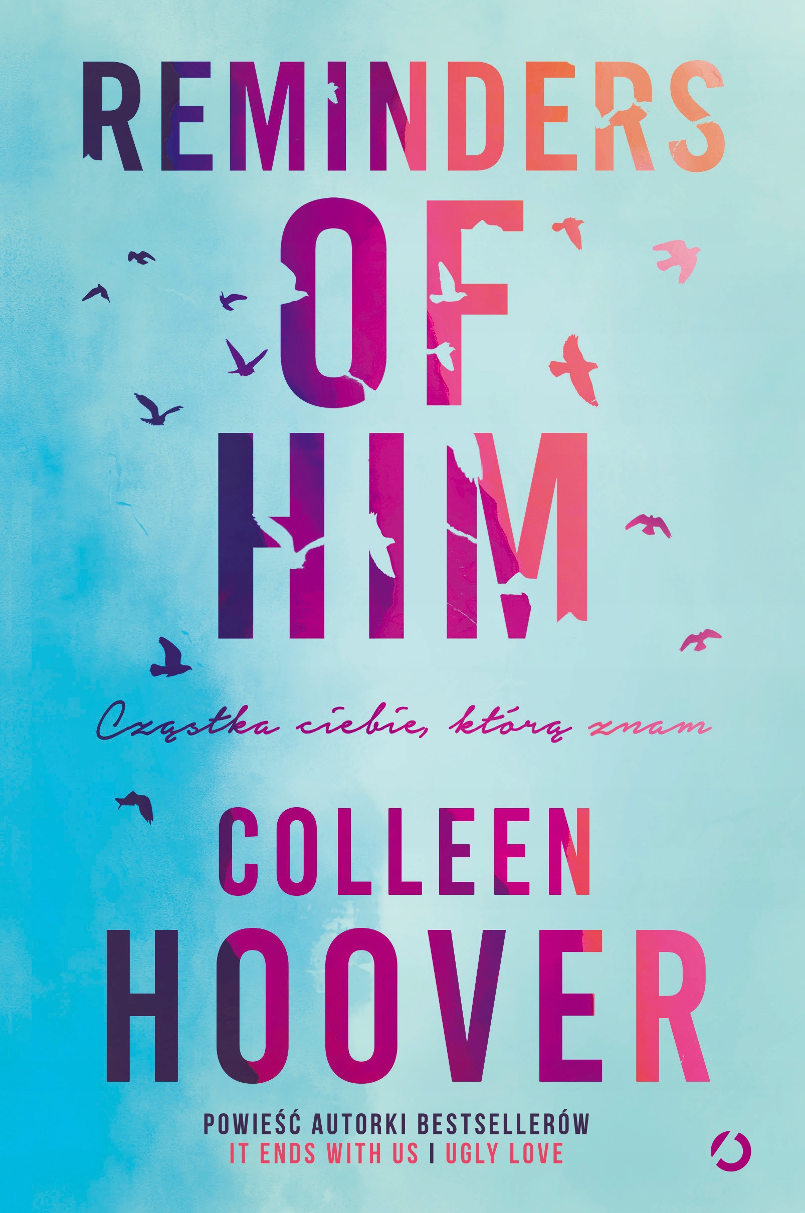 

Reminders Of Him Cząśtka Ciebie Colleen Hoover
