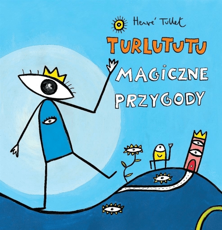 

Turlututu. Magiczne przygody. Herve Tullet
